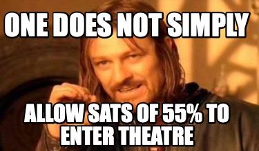 one-does-not-simply-allow-sats-of-55-to-enter-theatre