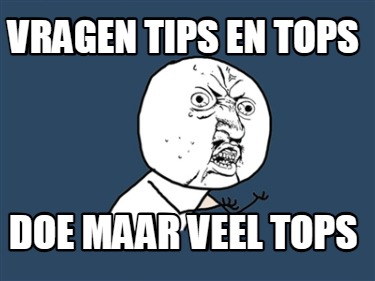 vragen-tips-en-tops-doe-maar-veel-tops