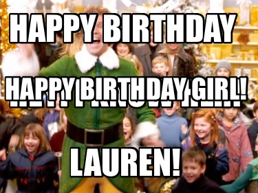 happy-birthday-lauren-hey-i-know-her-happy-birthday-girl