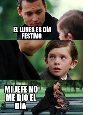 el-lunes-es-da-festivo-mi-jefe-no-me-dio-el-da