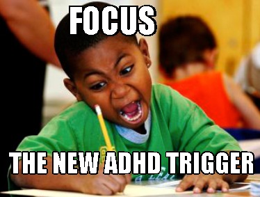 focus-the-new-adhd-trigger