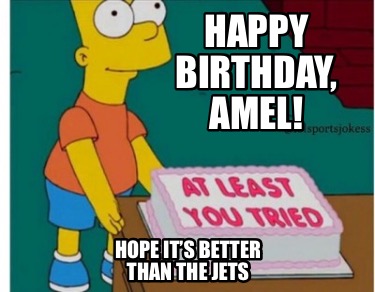 happy-birthday-amel-hope-its-better-than-the-jets