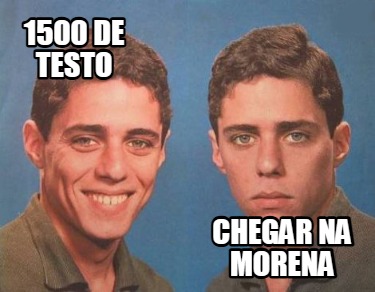 1500-de-testo-chegar-na-morena