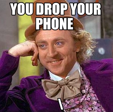 you-drop-your-phone-