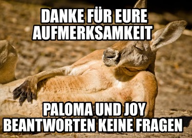 danke-fr-eure-aufmerksamkeit-paloma-und-joy-beantworten-keine-fragen