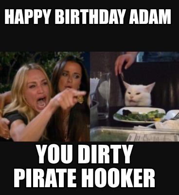 happy-birthday-adam-you-dirty-pirate-hooker