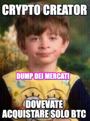 crypto-creator-dovevate-acquistare-solo-btc-dump-dei-mercati