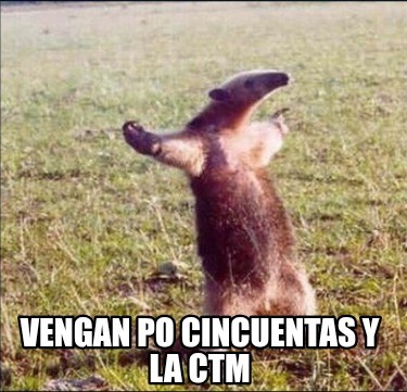 vengan-po-cincuentas-y-la-ctm