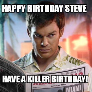 happy-birthday-steve-have-a-killer-birthday