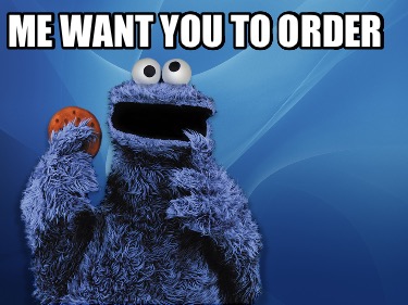 me-want-you-to-order