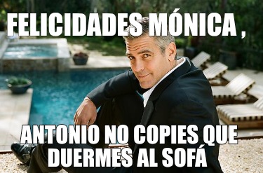 felicidades-mnica-antonio-no-copies-que-duermes-al-sof