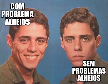 com-problema-alheios-sem-problemas-alheios