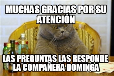 muchas-gracias-por-su-atencin-las-preguntas-las-responde-la-compaera-dominga