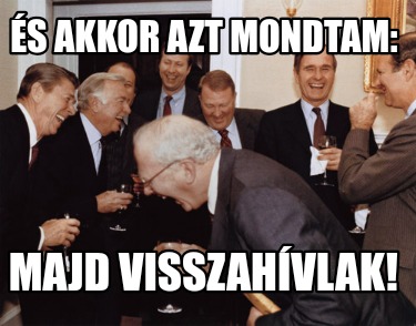 s-akkor-azt-mondtam-majd-visszahvlak