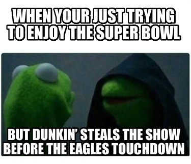 when-your-just-trying-to-enjoy-the-super-bowl-but-dunkin-steals-the-show-before-