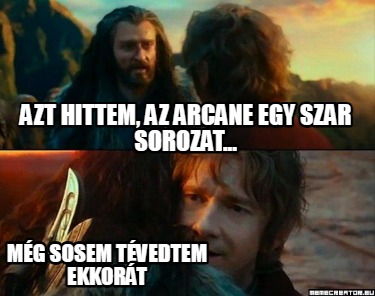 azt-hittem-az-arcane-egy-szar-sorozat...-mg-sosem-tvedtem-ekkort