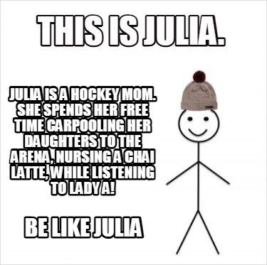 this-is-julia.-be-like-julia-julia-is-a-hockey-mom.-she-spends-her-free-time-car