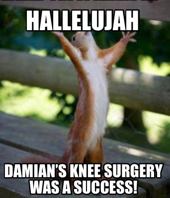 hallelujah-damians-knee-surgery-was-a-success