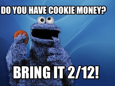 do-you-have-cookie-money-bring-it-212