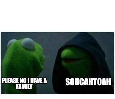 please-no-i-have-a-family-sohcahtoah