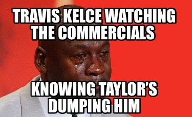 travis-kelce-watching-the-commercials-knowing-taylors-dumping-him