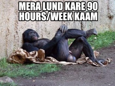 mera-lund-kare-90-hoursweek-kaam