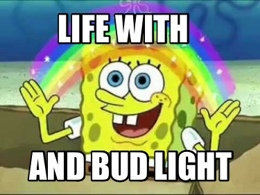 life-with-and-bud-light