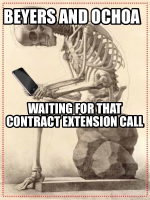 beyers-and-ochoa-waiting-for-that-contract-extension-call