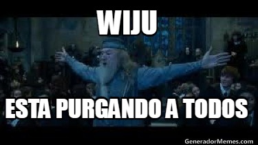 wiju-esta-purgando-a-todos