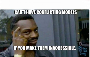 cant-have-conflicting-models-if-you-make-them-inaccessible