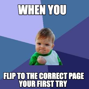 when-you-flip-to-the-correct-page-your-first-try