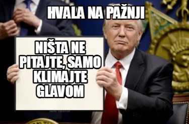 hvala-na-panji-nita-ne-pitajte-samo-klimajte-glavom