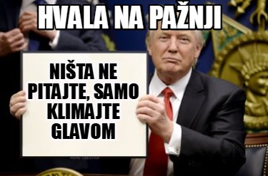 hvala-na-panji-nita-ne-pitajte-samo-klimajte-glavom1