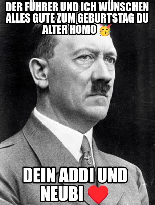 der-fhrer-und-ich-wnschen-alles-gute-zum-geburtstag-du-alter-homo-dein-addi-und-