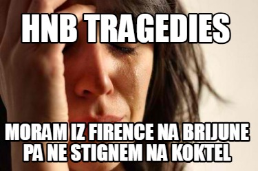 hnb-tragedies-moram-iz-firence-na-brijune-pa-ne-stignem-na-koktel