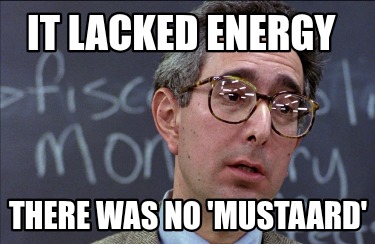 it-lacked-energy-there-was-no-mustaard