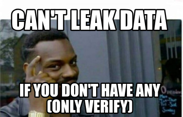 cant-leak-data-if-you-dont-have-any-only-verify