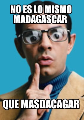 no-es-lo-mismo-madagascar-que-masdacagar