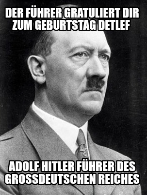 der-fhrer-gratuliert-dir-zum-geburtstag-detlef-adolf-hitler-fhrer-des-grodeutsch