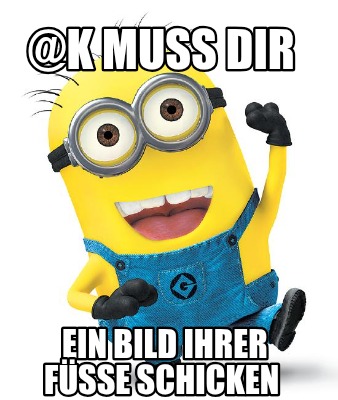 k-muss-dir-ein-bild-ihrer-fe-schicken