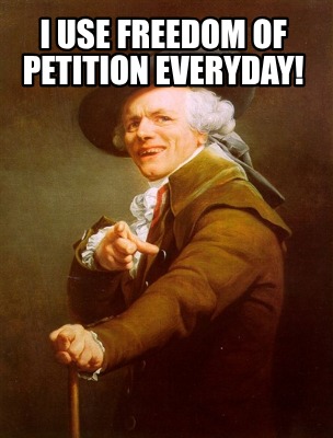 i-use-freedom-of-petition-everyday