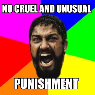 no-cruel-and-unusual-punishment7