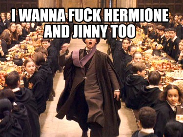 i-wanna-fuck-hermione-and-jinny-too