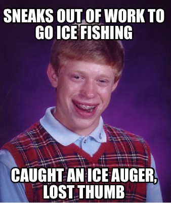 sneaks-out-of-work-to-go-ice-fishing-caught-an-ice-auger-lost-thumb