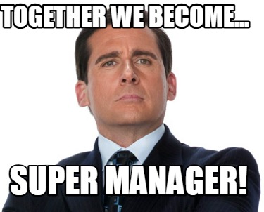 together-we-become...-super-manager