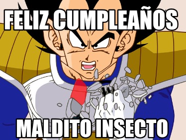 feliz-cumpleaos-maldito-insecto