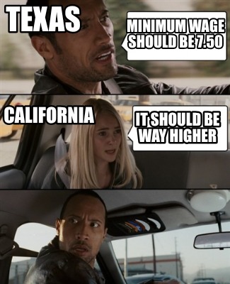 minimum-wage-should-be-7.50-texas-it-should-be-way-higher-california