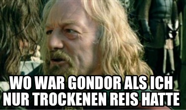 wo-war-gondor-als-ich-nur-trockenen-reis-hatte