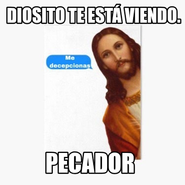 diosito-te-est-viendo.-pecador