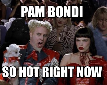 pam-bondi-so-hot-right-now